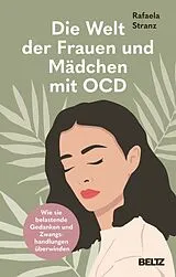 Kartonierter Einband Die Welt der Frauen und Mädchen mit OCD von Rafaela Stranz