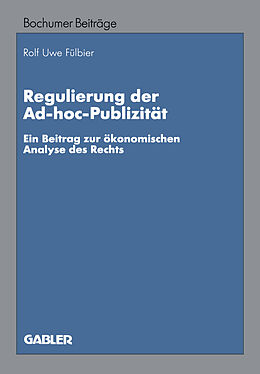 Kartonierter Einband Regulierung der Ad-hoc-Publizität von Rolf Uwe Fülbier