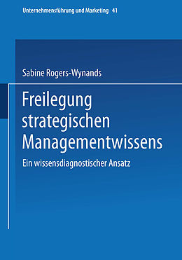 Kartonierter Einband Freilegung strategischen Managementwissens von Sabine Rogers-Wynands