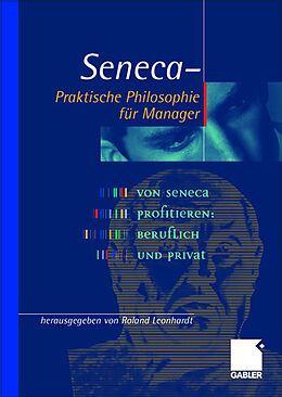 Fester Einband Seneca  Praktische Philosophie für Manager von 