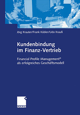 Kartonierter Einband Kundenbindung im Finanz-Vertrieb von Jörg Krauter, Frank Kübler, Udo Krauß