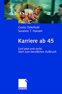Fester Einband Karriere ab 45 von Gisela Osterhold, Susanne T. Hansen