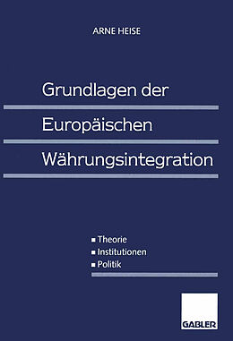 Kartonierter Einband Grundlagen der Europäischen Währungsintegration von Arne Heise