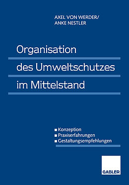 Kartonierter Einband Organisation des Umweltschutzes im Mittelstand von Axel Werder, Anke Nestler