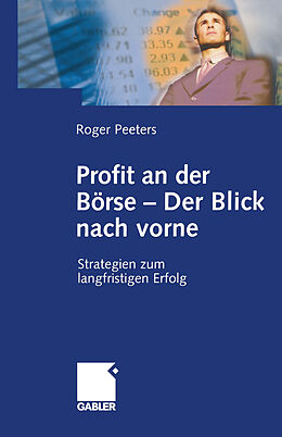 Kartonierter Einband Profit an der Börse  Der Blick nach vorne von Roger Peeters