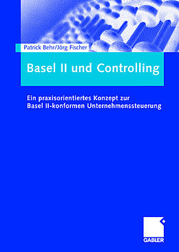 Kartonierter Einband Basel II und Controlling von Patrick Behr, Jörg Fischer