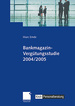 Kartonierter Einband Bankmagazin-Vergütungsstudie 2004/2005 von Marc Emde