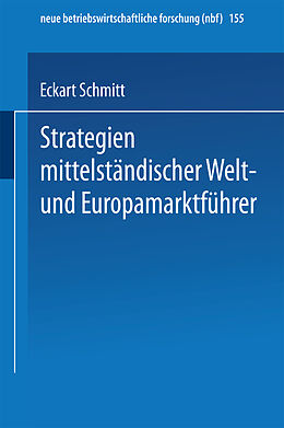 Kartonierter Einband Strategien mittelständischer Welt- und Europamarktführer von Eckart Schmitt