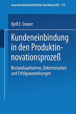 Kartonierter Einband Kundeneinbindung in den Produktinnovationsprozeß von Kjell E. Gruner
