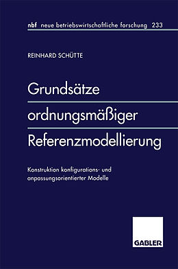 Kartonierter Einband Grundsätze ordnungsmäßiger Referenzmodellierung von Reinhard Schütte