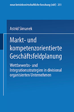 Kartonierter Einband Markt- und kompetenzorientierte Geschäftsfeldplanung von Astrid Simanek