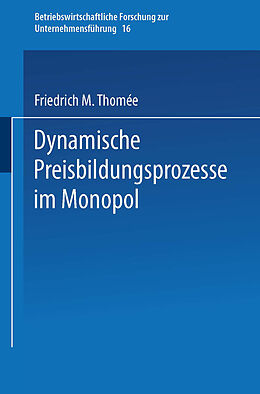 Kartonierter Einband Dynamische Preisbildungsprozesse im Monopol von Friedrich M. Thomée