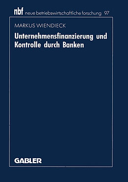Kartonierter Einband Unternehmensfinanzierung und Kontrolle durch Banken von Markus Wiendieck