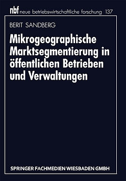 Kartonierter Einband Mikrogeographische Marktsegmentierung in öffentlichen Betrieben und Verwaltungen von Berit Sandberg