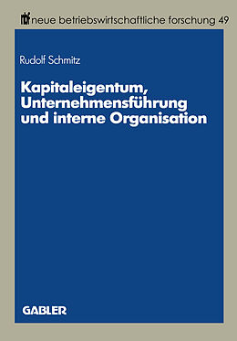 Kartonierter Einband Kapitaleigentum, Unternehmensführung und interne Organisation von Rudolf Schmitz