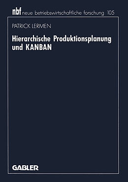 Kartonierter Einband Hierarchische Produktionsplanung und KANBAN von Patrick Lermen
