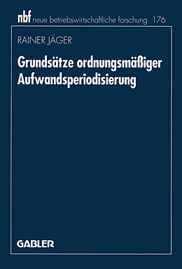Kartonierter Einband Grundsätze ordnungsmäßiger Aufwandsperiodisierung von Rainer Jäger