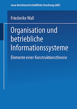 Kartonierter Einband Organisation und betriebliche Informationssysteme von Friederike Wall