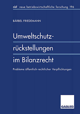 Kartonierter Einband Umweltschutzrückstellungen im Bilanzrecht von Bärbel Friedemann