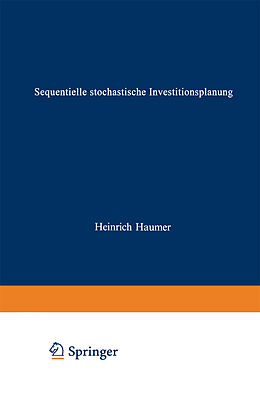 Kartonierter Einband Sequentielle stochastische Investitionsplanung von Heinrich Haumer