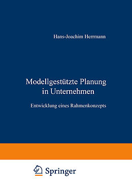 Kartonierter Einband Modellgestützte Planung im Unternehmen von Hans-J Herrmann