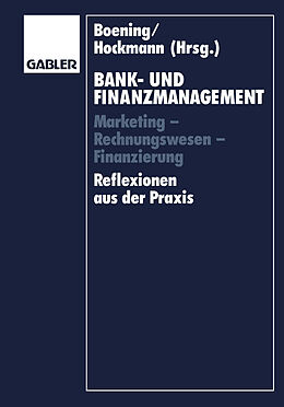 Kartonierter Einband Bank- und Finanzmanagement von Dieter Boening, Hermann Balzer, Joachim Süchting