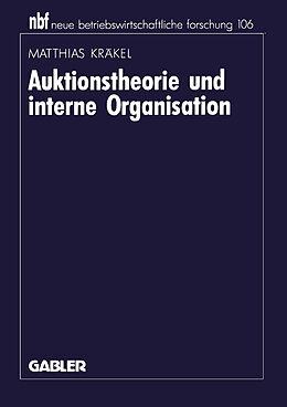 Kartonierter Einband Auktionstheorie und interne Organisation von Matthias Kräkel