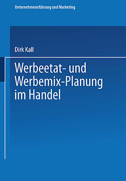 Kartonierter Einband Werbeetat- und Werbemix-Planung im Handel von Dirk Kall