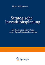 Kartonierter Einband Strategische Investitionsplanung von Horst Wildemann