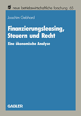 Kartonierter Einband Finanzierungsleasing, Steuern und Recht von Joachim Gebhard