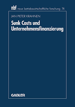 Kartonierter Einband Sunk Costs und Unternehmensfinanzierung von Jan Pieter Krahnen