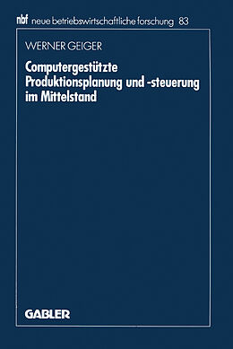 Kartonierter Einband Computergestützte Produktionsplanung und -steuerung im Mittelstand von Werner Geiger