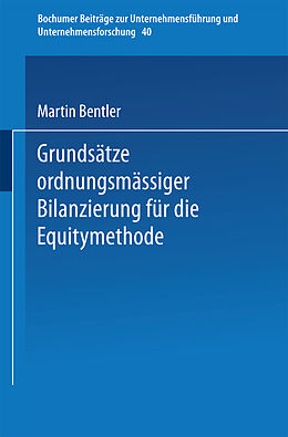 Kartonierter Einband Grundsätze ordnungsmäßiger Bilanzierung für die Equitymethode von Martin Bentler
