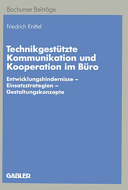 Kartonierter Einband Technikgestützte Kommunikation und Kooperation im Büro von Friedrich Knittel