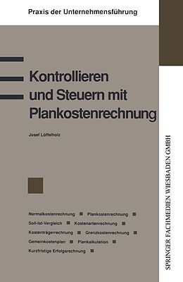 Kartonierter Einband Kontrollieren und Steuern mit Plankostenrechnung von Josef Löffelholz