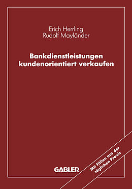 Kartonierter Einband Bankdienstleistungen kundenorientiert verkaufen von Erich Herrling, Rudolf Mayländer