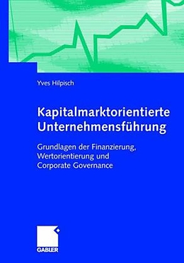 Fester Einband Kapitalmarktorientierte Unternehmensführung von Yves Hilpisch