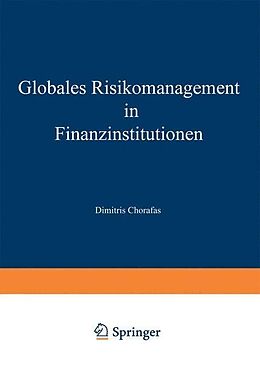 Fester Einband Globales Risikomanagement in Finanzinstitutionen von Dimitris N. Chorafas