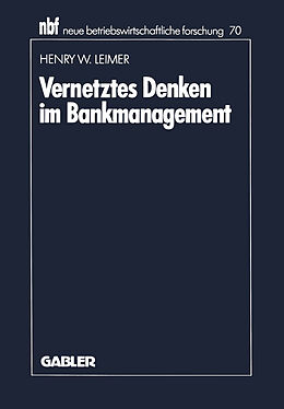 Kartonierter Einband Vernetztes Denken im Bankmanagement von Henry W. Leimer