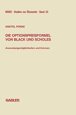 Kartonierter Einband Die Optionspreisformel von Black und Scholes von Anatol Porak