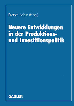 Kartonierter Einband Neuere Entwicklungen in der Produktions- und Investitionspolitik von Herbert Adam