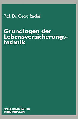 Kartonierter Einband Grundlagen der Lebensversicherungstechnik von Georg Reichel