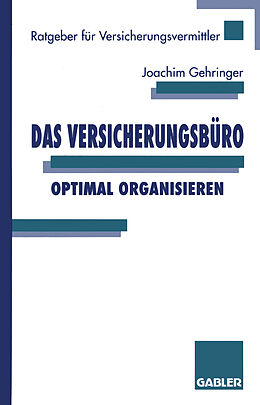 Kartonierter Einband Das Versicherungsbüro optimal organisieren von Joachim Gehringer