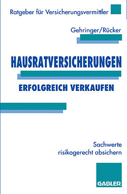 Kartonierter Einband Hausratversicherungen erfolgreich verkaufen von Joachim Gehringer, Wolfgang Rücker