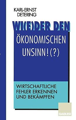 Fester Einband Wi(e)der den ökonomischen Unsinn!(?) von Karl-Ernst Detering