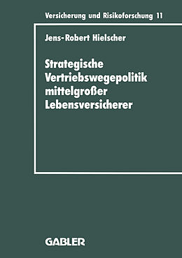 Kartonierter Einband Strategische Vertriebswegepolitik mittelgroßer Lebensversicherer von Jens-Robert Hielscher