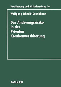 Kartonierter Einband Das Änderungsrisiko in der Privaten Krankenversicherung von Wolfgang Schmid-Grotjohann