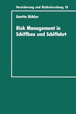 Kartonierter Einband Risk Management in Schiffbau und Schiffahrt von Anette Bühler