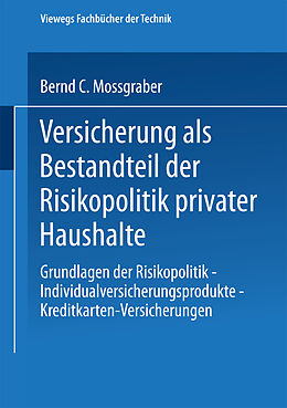 Kartonierter Einband Versicherung als Bestandteil der Risikopolitik privater Haushalte von Bernd C. Mossgraber