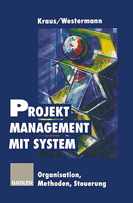 Kartonierter Einband Projektmanagement mit System von Georg Kraus, Reinhold Westermann